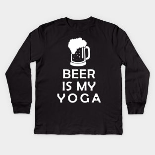 Beer Is My Yoga Kids Long Sleeve T-Shirt